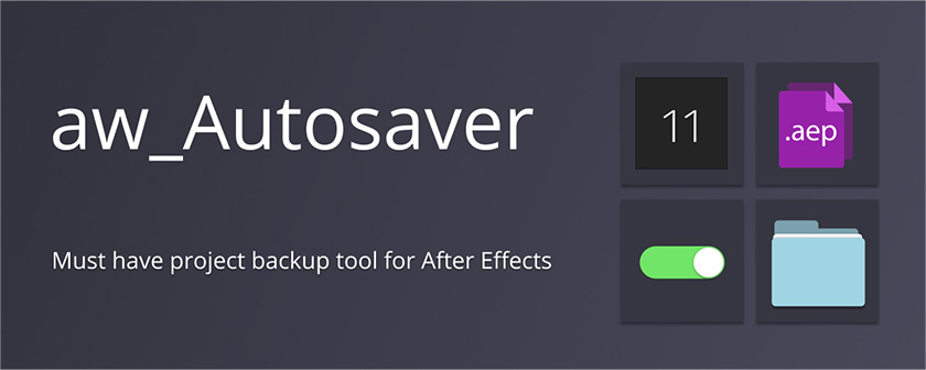 دانلود ذخیره پروژه به صورت اتوماتیک aw Autosaver در افتر افکت