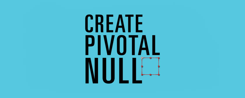 دانلود اسکریپت Create Pivotal Null برای نرم افزار After Effects