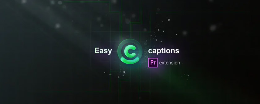 دانلود پلاگین Easy Captions برای نرم افزار پریمیر پرو