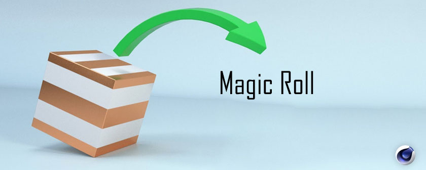 دانلود پلاگین Magic Roll برای نرم افزار Cinema 4d