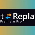 دانلود اسکریپت Text Replacer برای نرم افزار پریمیر پرو