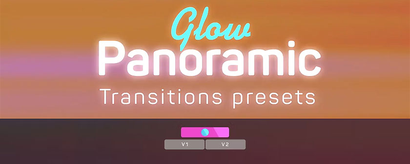 دانلود پریست Glow Panoramic Transitions برای پریمیر پرو