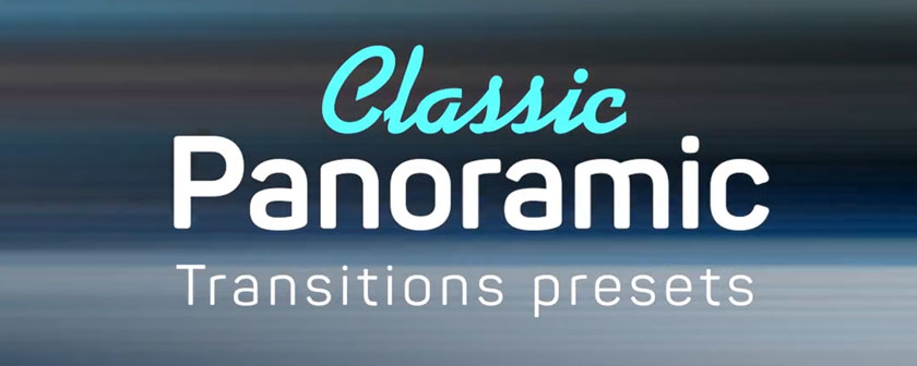 دانلود پریست Classic Panoramic Transitions برای نرم افزار پریمیر پرو