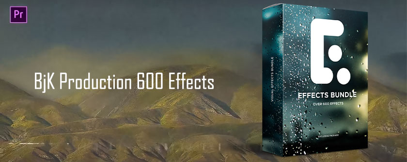 دانلود پریست BjK Production 600 Effects برای پریمیر پرو