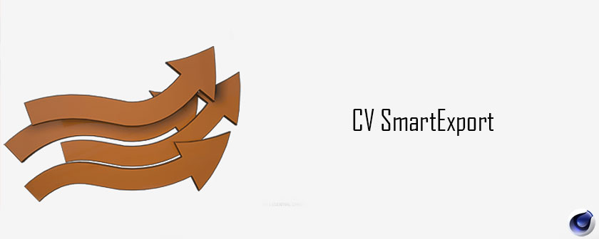 دانلود پلاگین CV SmartExport برای Cinema 4d