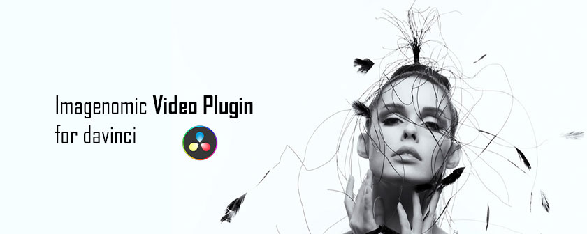 دانلود پلاگین Imagenomic Video Plugin برای داوینچی