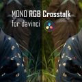 دانلود پریست MONO RGB Crosstalk DCTL برای داوینچی