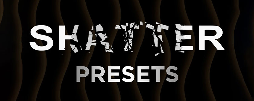 دانلود و کرک پریست Shatter Presets در افتر افکت