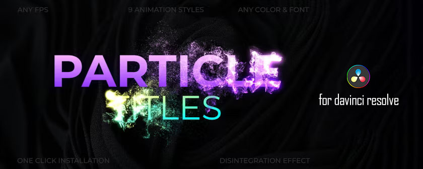 دانلود پریست Particle Dissolve Titles برای نرم افزار Davinci Resolve